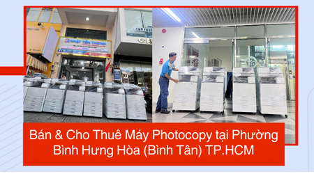Bán & Cho Thuê Máy Photocopy tại Phường Bình Hưng Hòa (Bình Tân) TP.HCM
