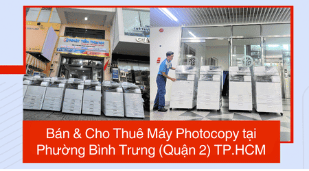 Bán & Cho Thuê Máy Photocopy tại Phường Bình Trưng (Quận 2) TP.HCM