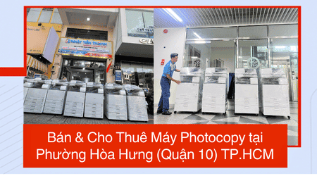 Bán & Cho Thuê Máy Photocopy tại Phường Hòa Hưng (Quận 10) TP.HCM – Uy Tín, Giá Rẻ Dịch vụ Bán & Cho Thuê Máy Photocopy tại Phường Hòa Hưng (Quận 10) TP.HCM