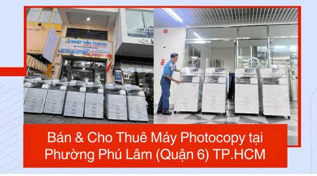 Bán & Cho Thuê Máy Photocopy tại Phường Phú Lâm (Quận 6) TP.HCM