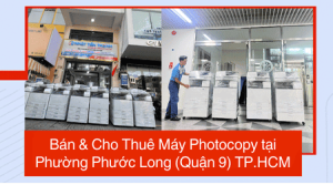 Bán & Cho Thuê Máy Photocopy tại Phường Phước Long (Quận 9) TP.HCM - Uy Tín, Giá Rẻ Bán & Cho Thuê Máy Photocopy tại Phường Phước Long (Quận 9) TP.HCM
