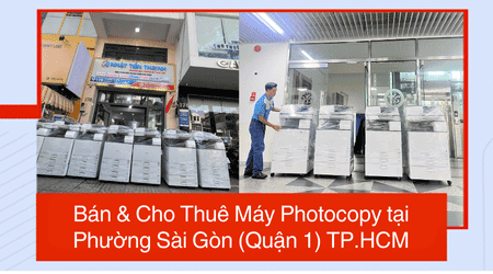 Bán & Cho Thuê Máy Photocopy tại Phường Sài Gòn (Quận 1) TP.HCM