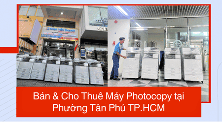 Bán & Cho Thuê Máy Photocopy tại Phường Tân Phú TP.HCM