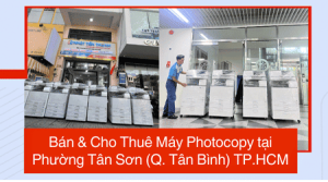 Bán & Cho Thuê Máy Photocopy tại Phường Tân Sơn (Tân Bình) TP.HCM - Uy Tín, Giá Rẻ Bán & Cho Thuê Máy Photocopy tại Phường Tân Sơn (Tân Bình) TP.HCM