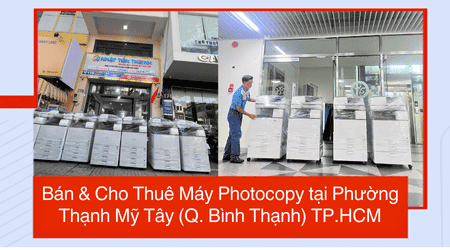 Bán & Cho Thuê Máy Photocopy tại Phường Thạnh Mỹ Tây (Bình Thạnh) TP.HCM