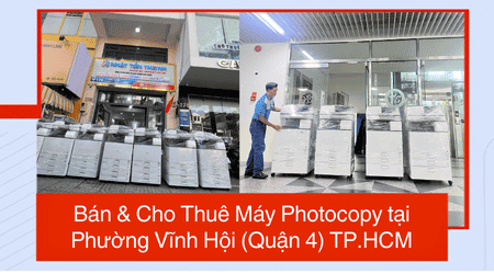 Bán & Cho Thuê Máy Photocopy tại Phường Vĩnh Hội (Quận 4) TP.HCM