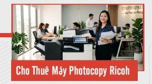Cho Thuê Máy Photocopy Ricoh