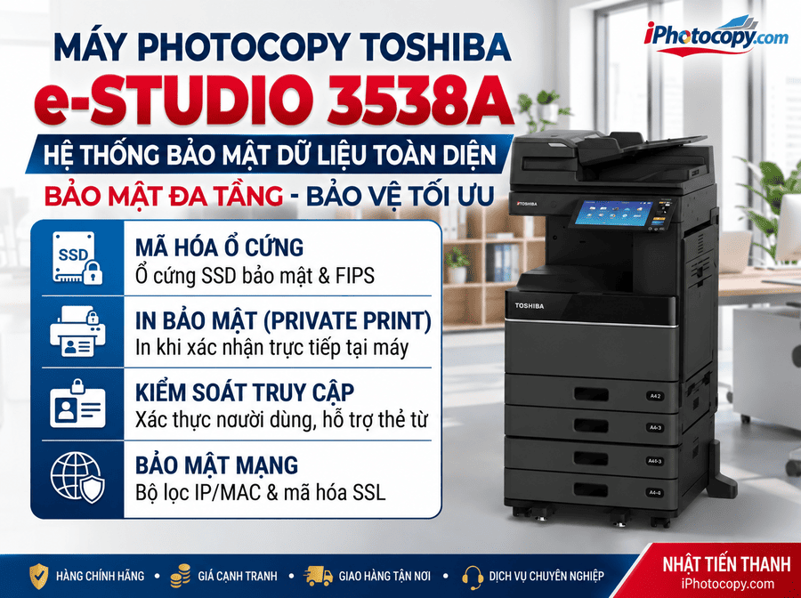 Máy Photocopy Toshiba e-Studio 3538A - Mới 100% Máy Photocopy Toshiba e-Studio 3538A - Máy Photocopy Toshiba e-Studio 3538A - Bảo mật toàn diện với Security SSD và tính năng Private Print