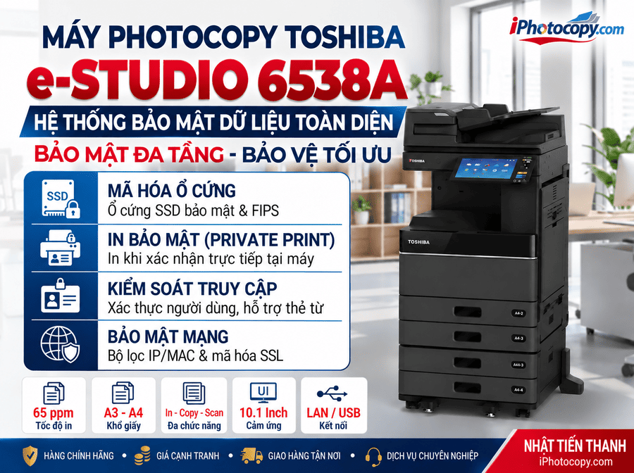 Máy Photocopy Toshiba e-Studio 6538A - Mới 100% Máy Photocopy Toshiba e-Studio 6538A - Giải pháp bảo mật dữ liệu và kiểm soát tài liệu toàn diện
